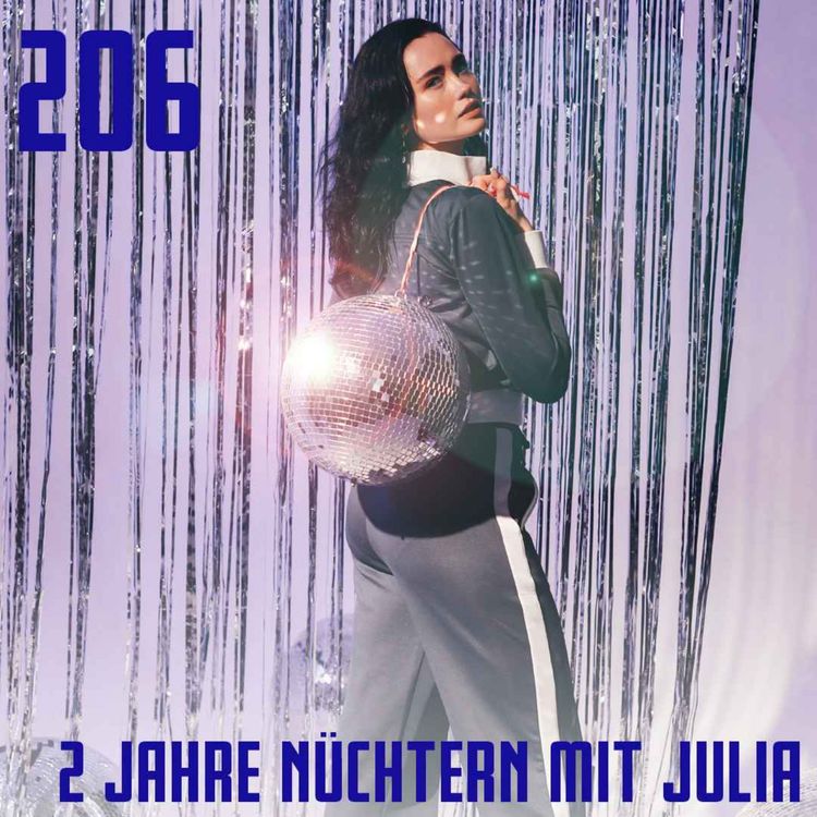 cover art for #206 »Ich mach’ alles ein bisschen besser« – Zwei Jahre nüchtern mit Julia