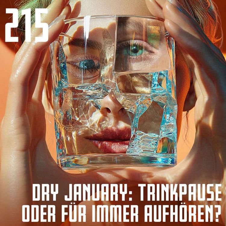 cover art for #215 Dry January: Trinkpause oder für immer aufhören?