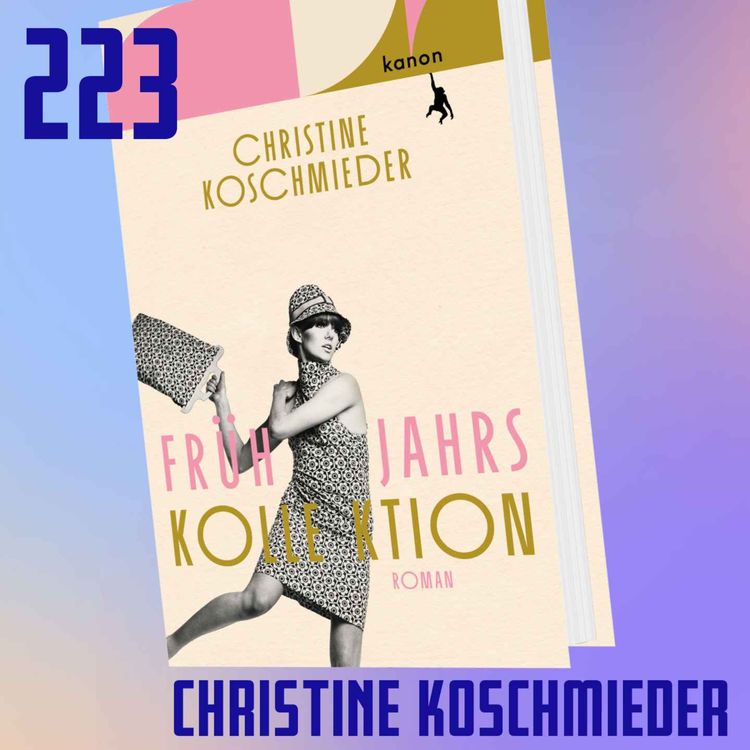 cover art for #223 Christine Koschmieder: Frühjahrskollektion