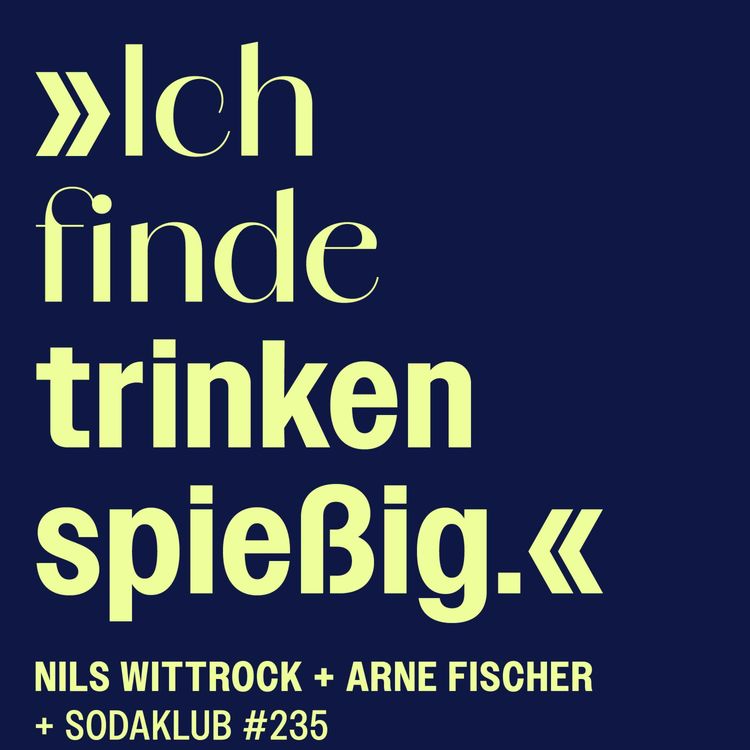 cover art for #235 Alkohol, Männlichkeit und Musik (mit Arne Fischer und Nils Wittrock von The Hirsch Effekt)