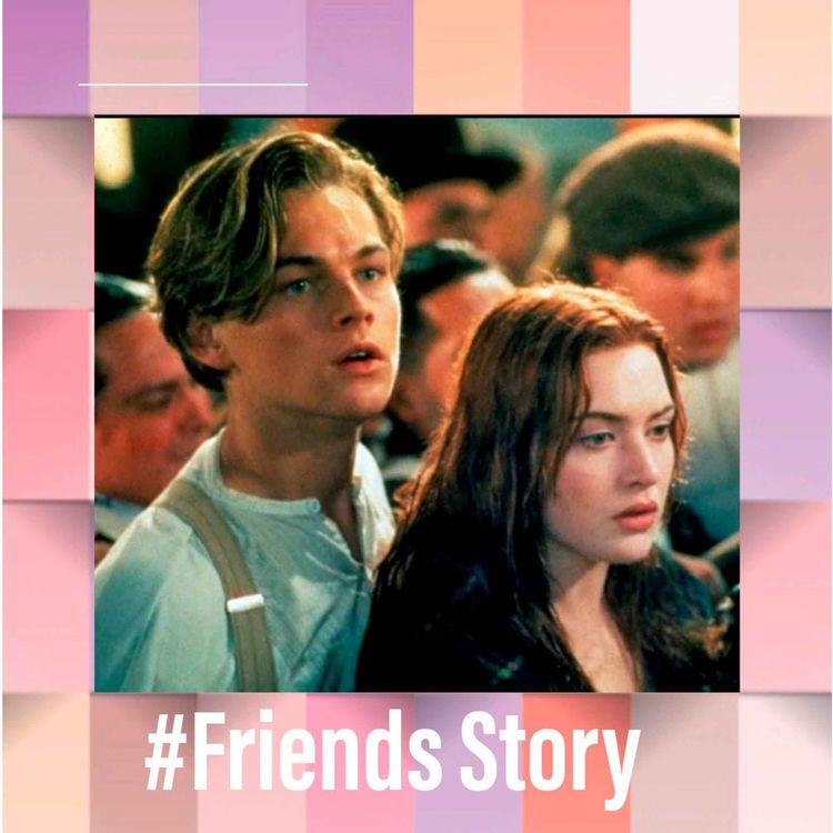 cover art for Friends Story - Kate Winslet & Leonardo DiCaprio : Pas de naufrage pour leur amitié