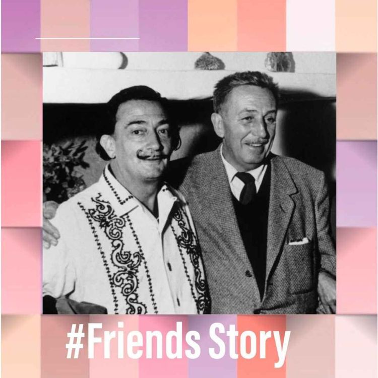 cover art for Friends Story - Salvador Dali & Walt Disney : Une amitié épistolaire et artistique