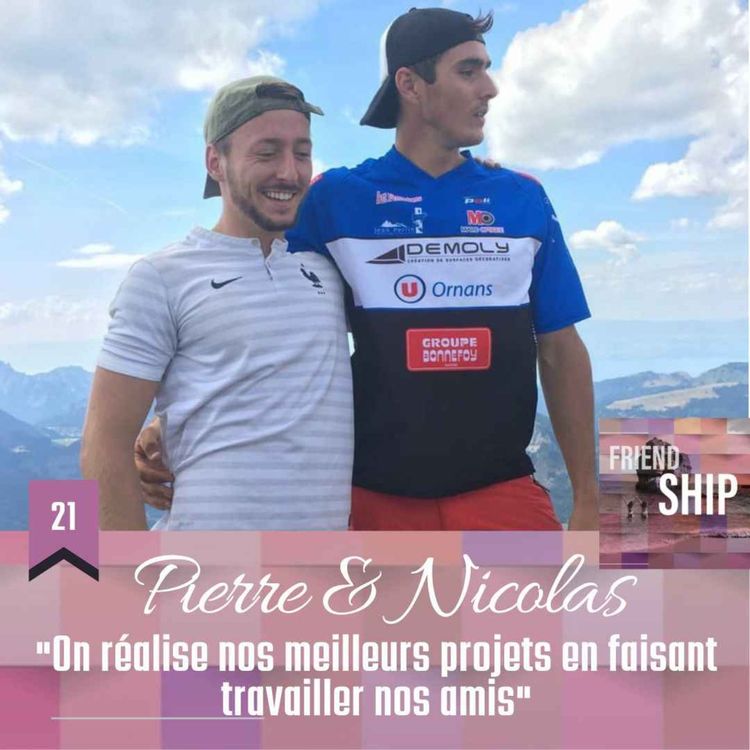 cover art for Pierre & Nicolas : "On réalise nos meilleurs projets en faisant travailler nos amis"