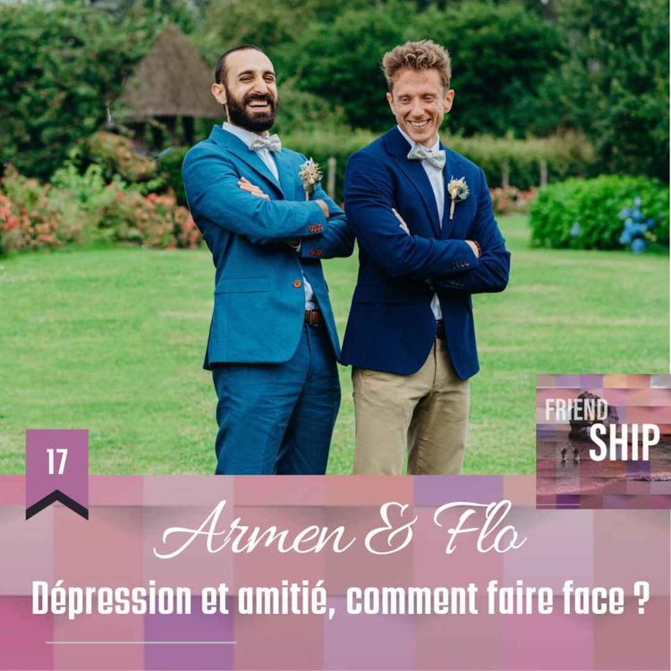 cover art for Armen & Flo (Mise à Mâle) : Dépression et amitié, comment faire face ?