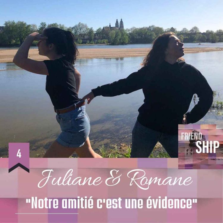cover art for Juliane & Romane : "Notre amitié, c'est une évidence"