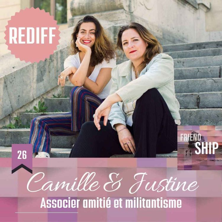 cover art for Rediff 🌸 Camille & Justine : Associer amitié et militantisme 