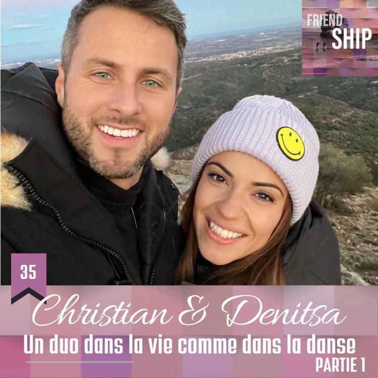 cover art for Christian & Denitsa : Un duo dans la vie comme dans la danse (PARTIE 1)