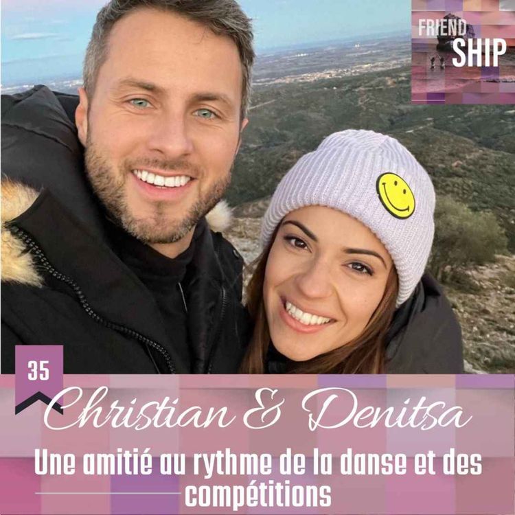 cover art for Christian & Denitsa : Une amitié au rythme de la danse et des compétitions (Version longue)