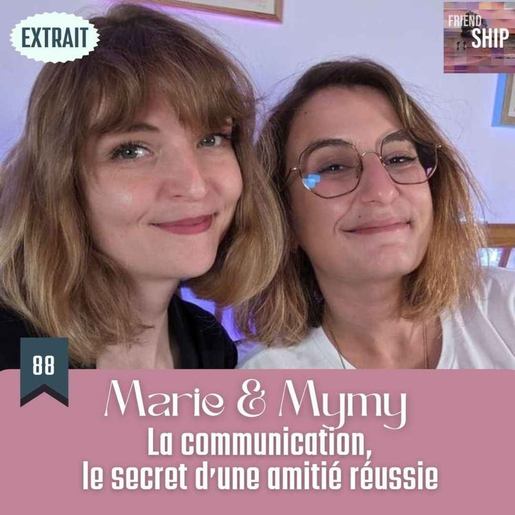 cover art for EXTRAIT / Marie & Mymy : La communication, le secret d'une amitié réussie