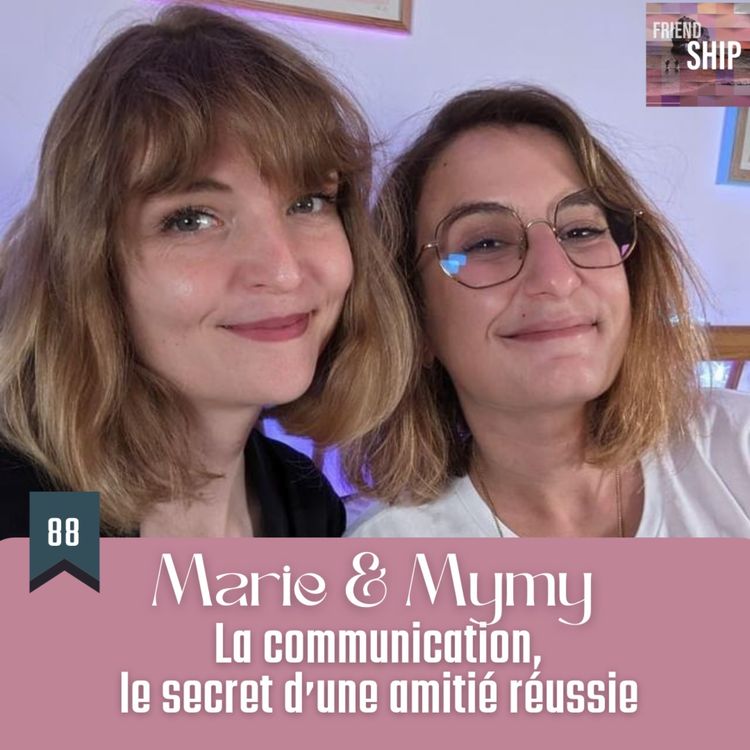 cover art for Marie & Mymy : La communication, le secret d'une amitié réussie