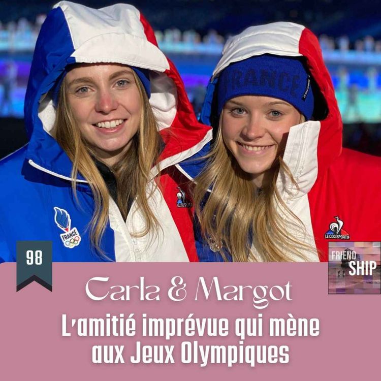 cover art for Carla & Margot | L'amitié imprévue qui mène aux Jeux Olympiques