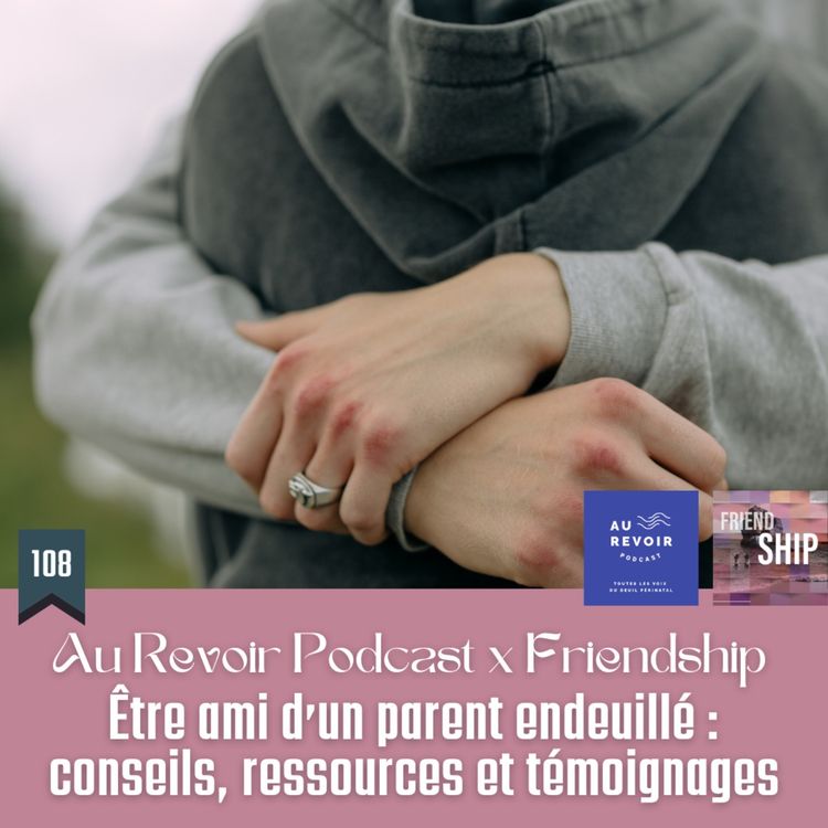 cover art for Être ami d'un parent endeuillé : conseils, ressources et témoignages