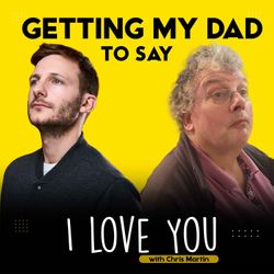 cover art for Getting My Dad To Say I Love You with Chris Martin