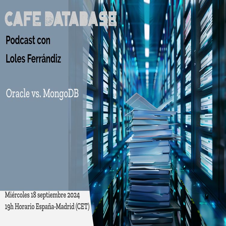 cover art for Ep1 T4 - con Loles Ferrándiz sobre Oracle vs. MongoDB