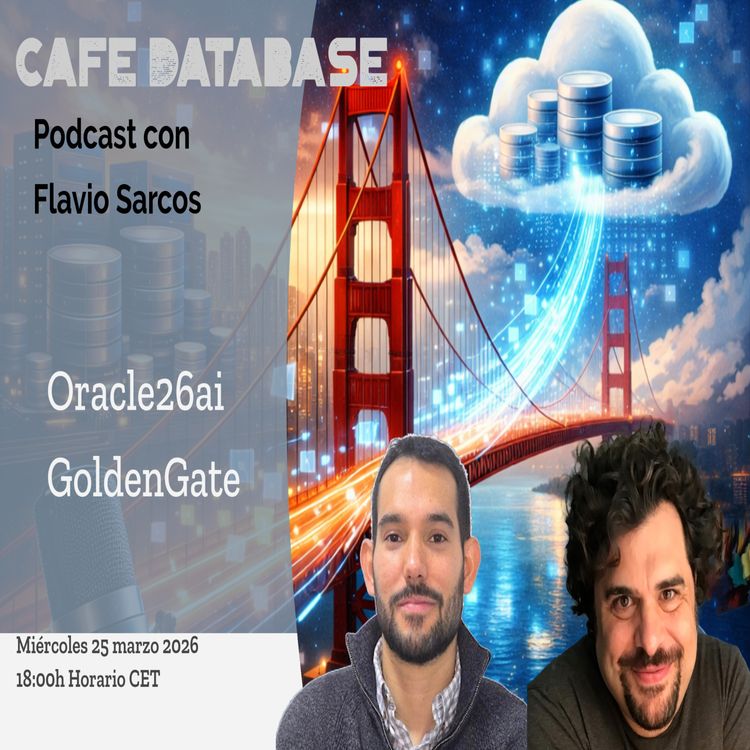 cover art for T5 E4 - con Flavio Sarcos y David Sanz sobre Oracle GoldenGate26ai