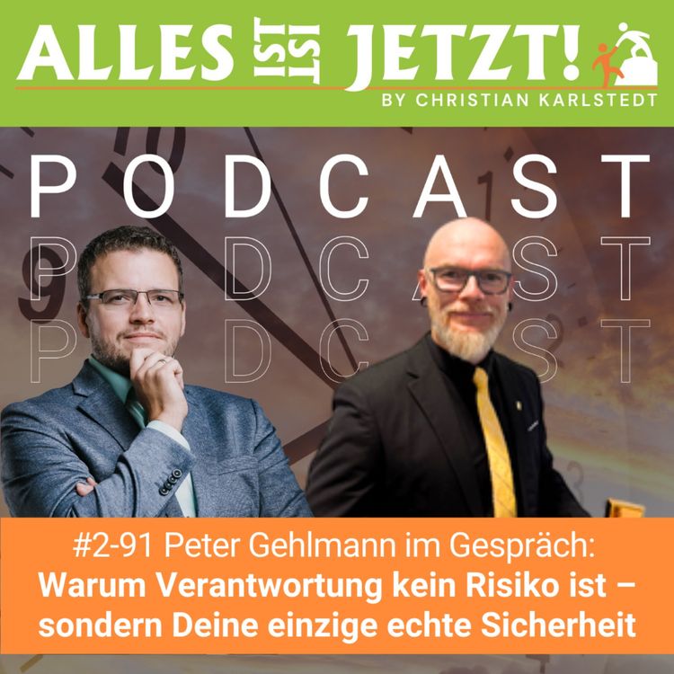 cover art for #2-91 Warum Verantwortung kein Risiko ist – sondern Deine einzige echte Sicherheit | Peter Gehlmann