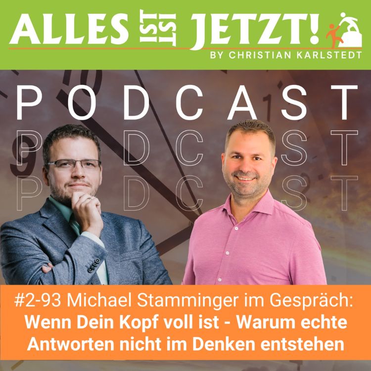 cover art for #2-93 Wenn Dein Kopf voll ist: Warum echte Antworten nicht im Denken entstehen | Michael Stamminger