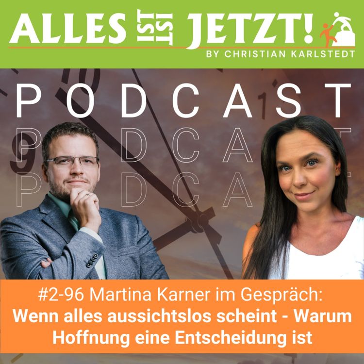 cover art for #2-96 Wenn alles aussichtslos scheint: Warum Hoffnung eine Entscheidung ist | Martina Karner