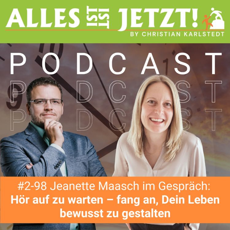cover art for #2-98 Hör auf zu warten – fang an, Dein Leben bewusst zu gestalten | Jeanette Maasch