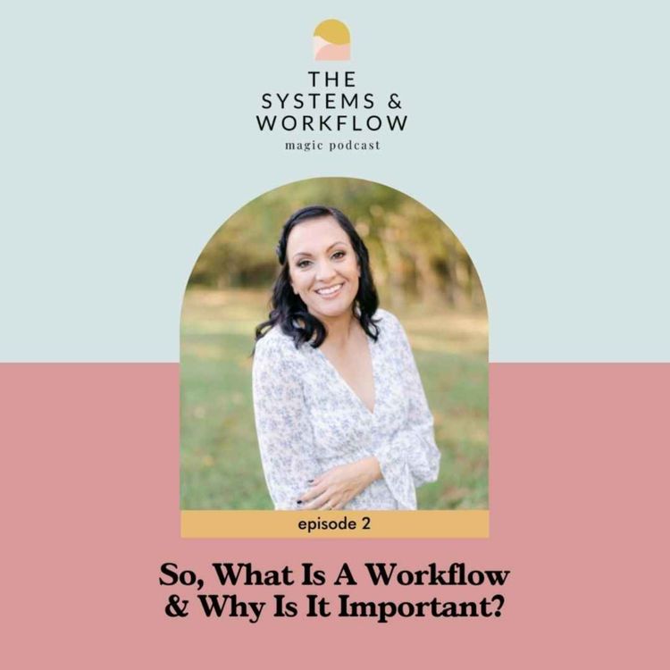 cover art for 2: So, What Is A Workflow & Why Are Systems Important?