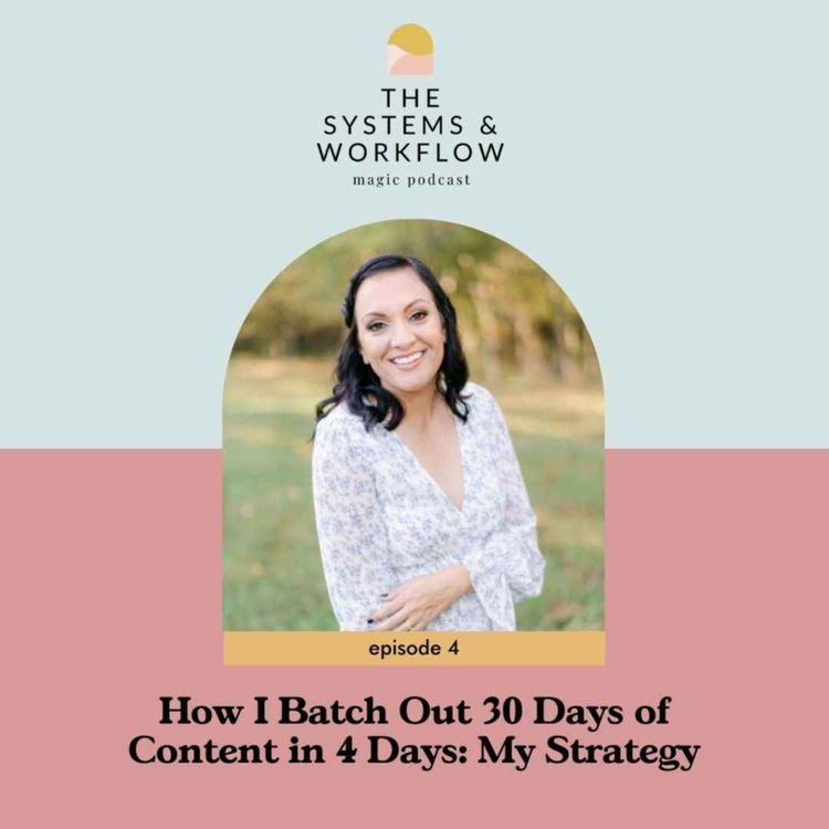 cover art for 4: How I Batch Out 30 Days of Content in 4 Days: My Strategy
