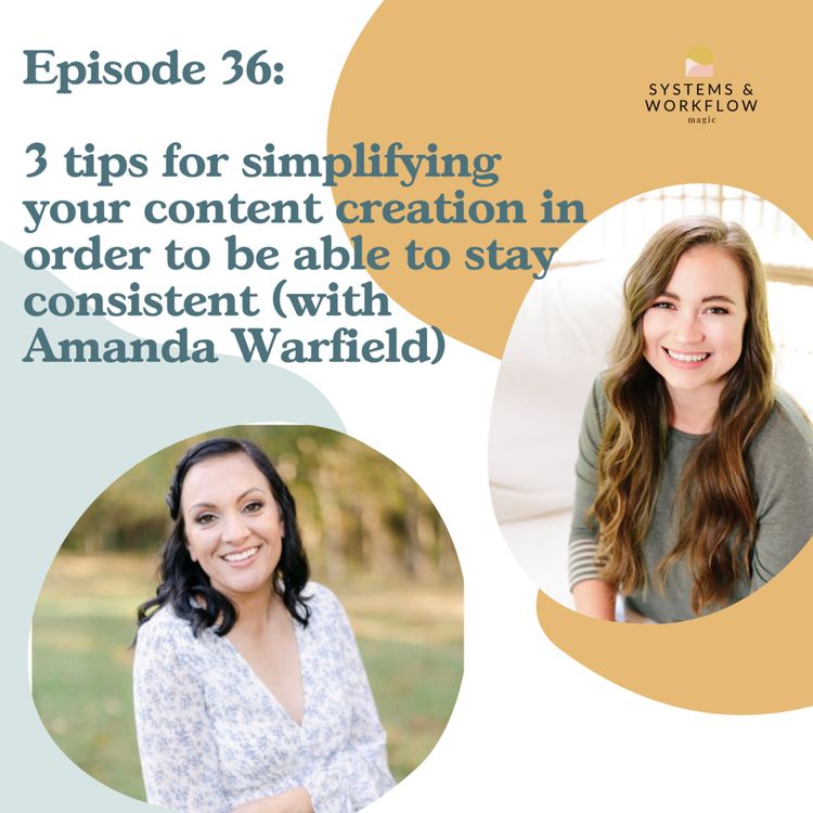 cover art for 36: 3 Tips for Simplifying Your Content Creation in Order to be Able to Stay Consistent with Amanda Warfield