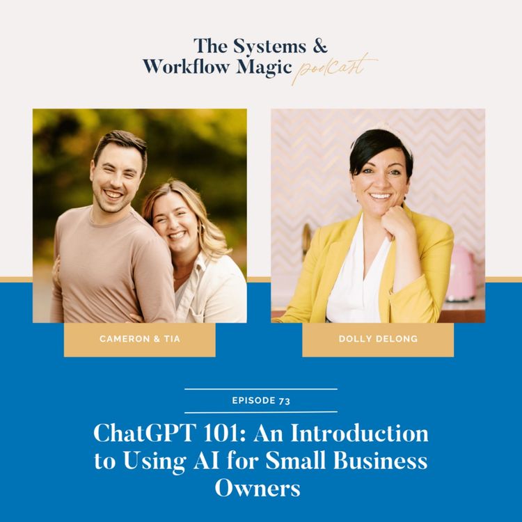 cover art for 73: ChatGPT 101: An Introduction to Using AI for Small Business Owners featuring Cameron & Tia Goff