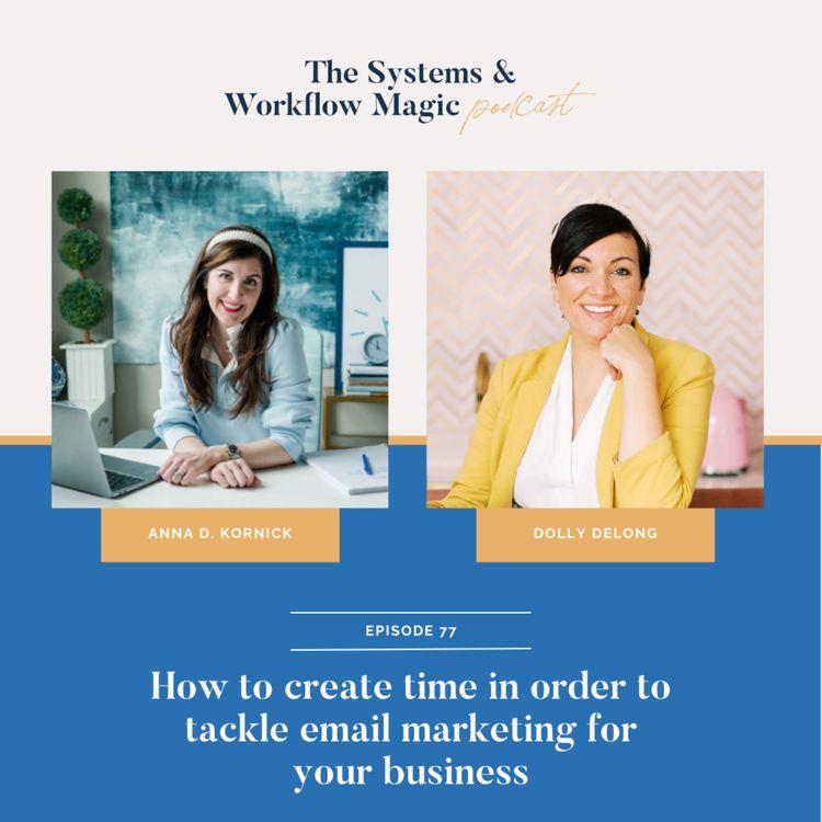 cover art for How to Actually Create Time in Your Busy Workweek for Strategic Email Marketing featuring Anna Dearmon Kornick