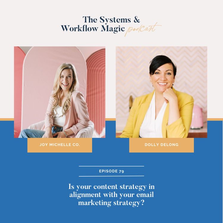 cover art for 79: How to Build Out a Content Strategy that Aligns with Email Marketing featuring Joy Michelle