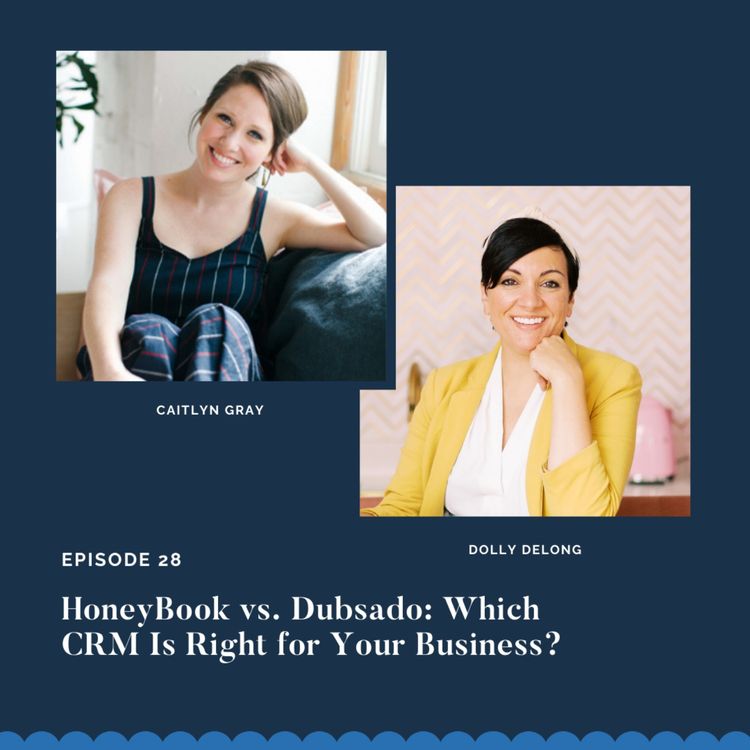 cover art for HoneyBook vs. Dubsado: Which CRM Is Right for Your Business? w/ Caitlyn Gray