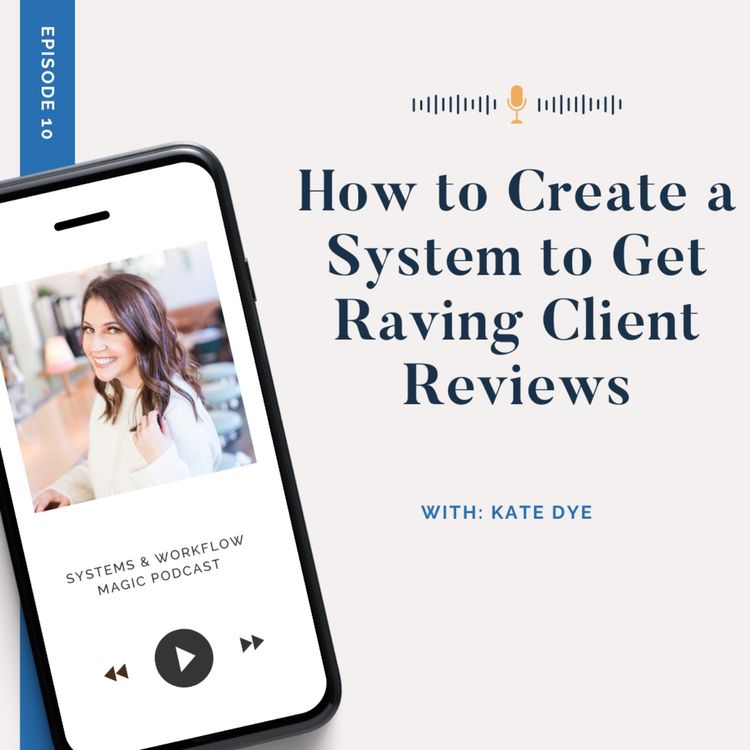 cover art for (REPLAY) The Secret to Consistently Collecting Raving Client Reviews w/ Kate Dye