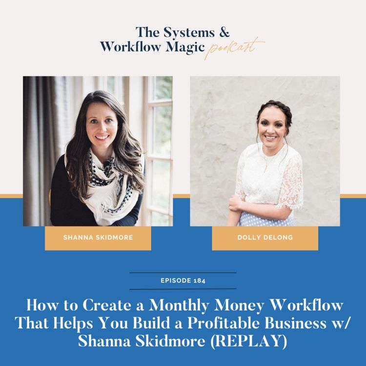 cover art for (REPLAY) How to Create a Monthly Money Workflow That Helps You Build a Profitable Business w/ Shanna Skidmore