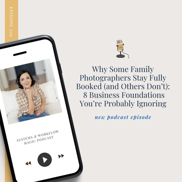 cover art for Why Some Family Photographers Stay Fully Booked (and Others Don’t): 8 Business Foundations You’re Probably Ignoring