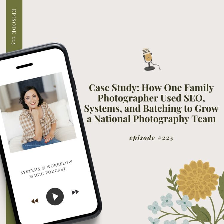 cover art for Family Photographer Marketing Case Study | How One Family Photographer Used SEO, Systems, and Batching to improve her business