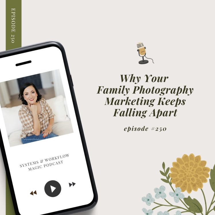 cover art for Why Your Family Photography Marketing Keeps Falling Apart