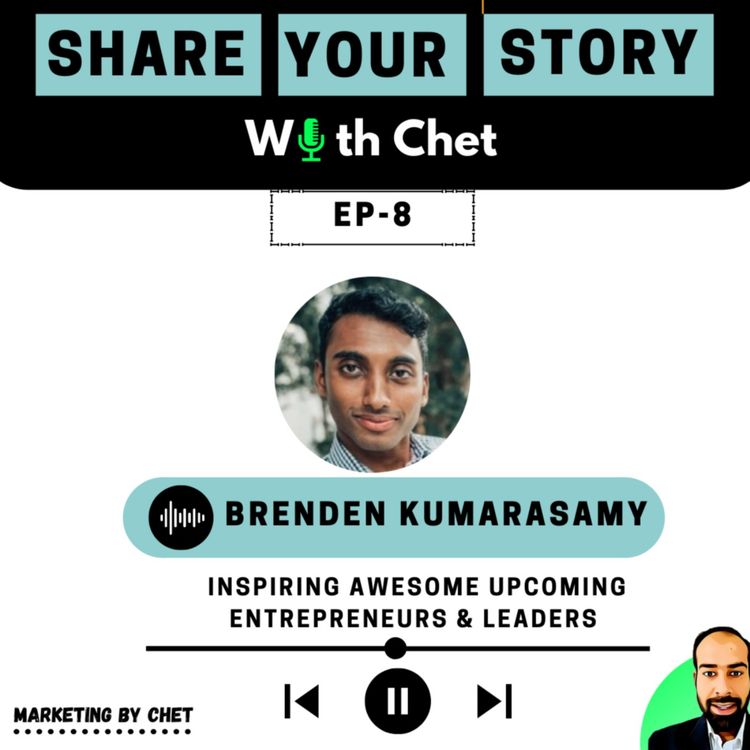 cover art for "Share Your Story With Chet EP-8 Brenden Kumarasamy