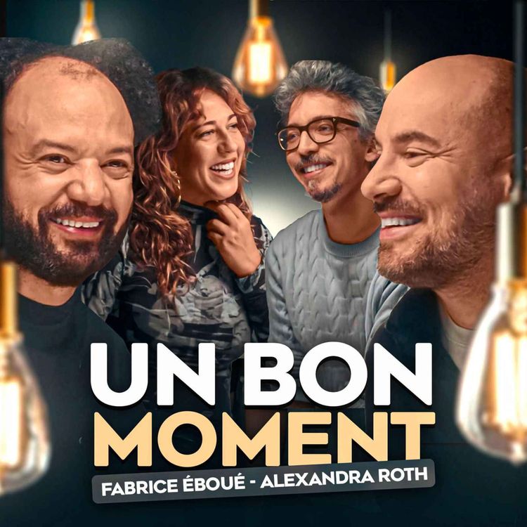 cover art for Fabrice Éboué et Alexandra Roth musclent nos zygomatiques (Un Bon Moment, S5-E8)