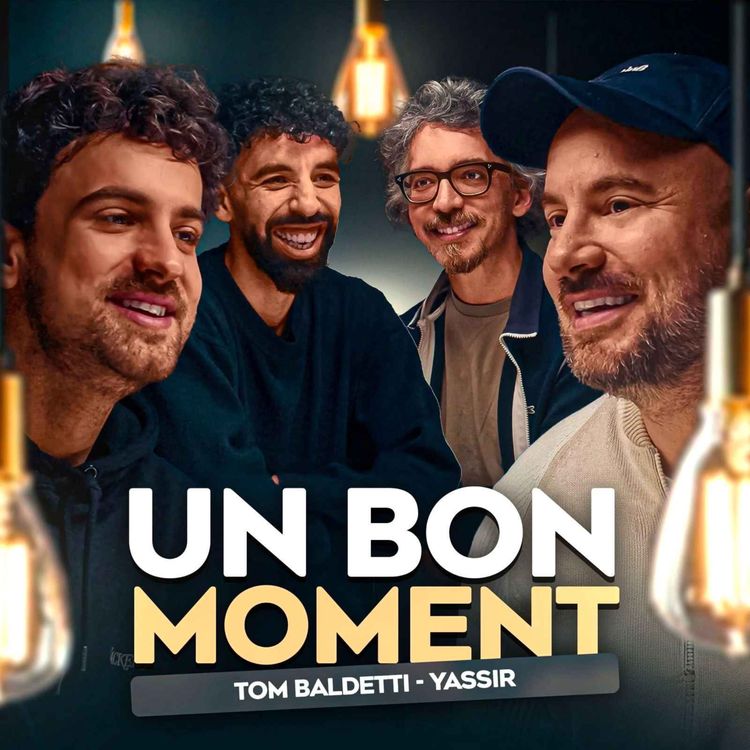 cover art for Tom Baldetti et Yassir, l’amitié pure (Un Bon Moment, S5-E14)
