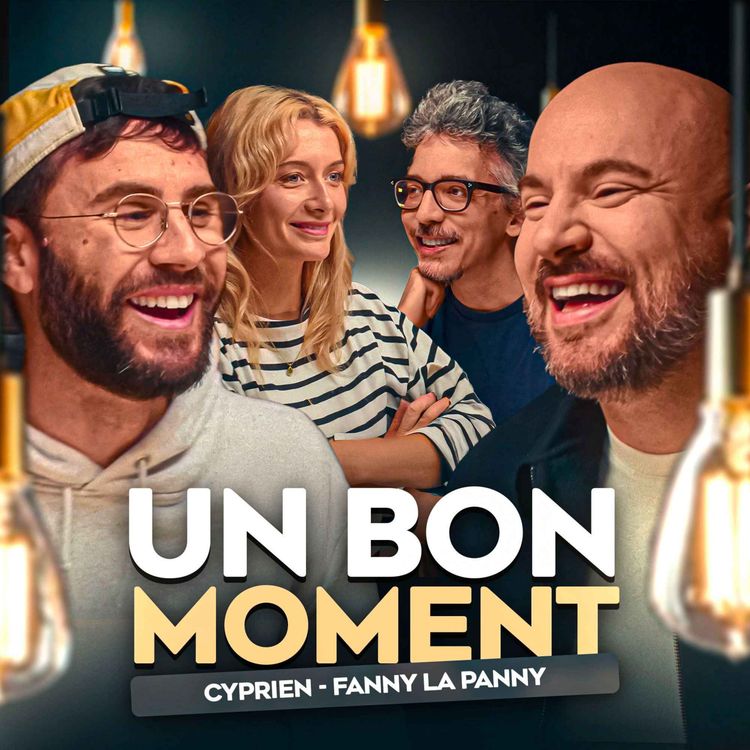 cover art for Cyprien et Fanny La Panny multiplient les talents cachés (Un Bon Moment, S5-E18)