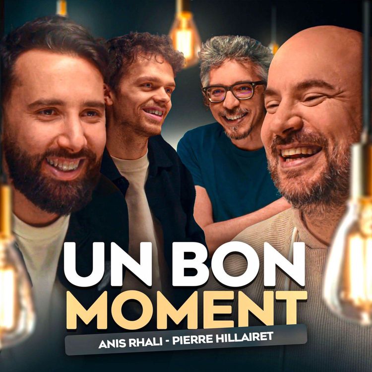 cover art for Anis Rhali et Pierre Hillairet donnent des conseils pour kiffer la vie (Un Bon Moment, S5-E26)