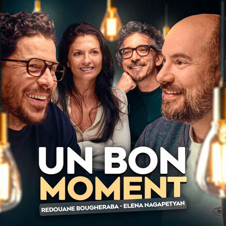 cover art for Redouane Bougheraba, Elena Nagapetyan et des scénarios catastrophes à la pelle (Un Bon Moment, S5-E31)