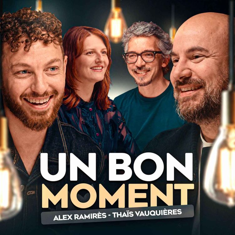 cover art for Alex Ramirès et Thaïs Vauquières plus complices que Navo et moi ??? (Un Bon Moment, S5-E33)