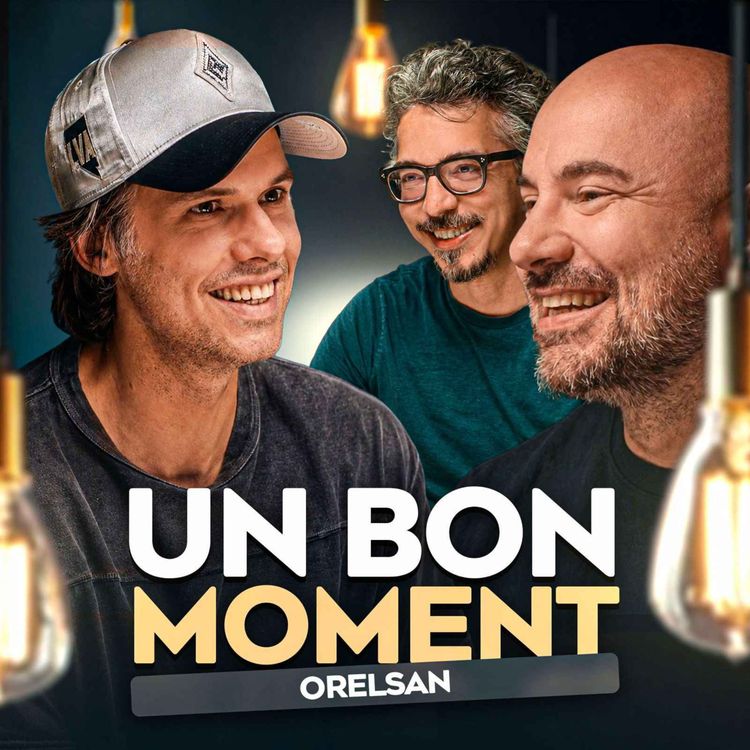cover art for Orelsan, c’est lui le boss final de la saison (Un Bon Moment, S5-E37)