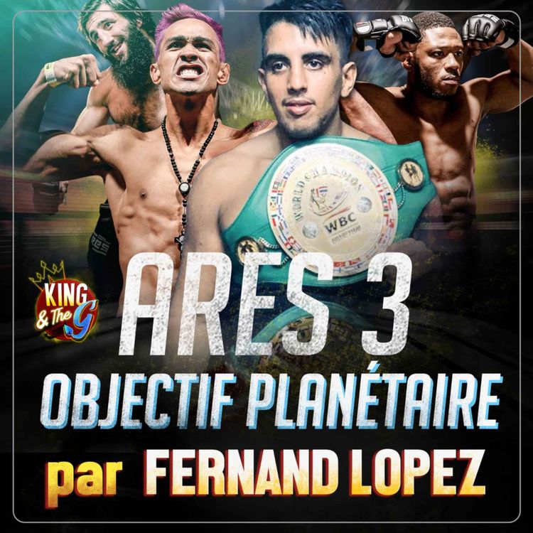cover art for Les débuts de Yassine Boughanem en MMA, preview ARES 3 par Fernand Lopez | King & The G #54