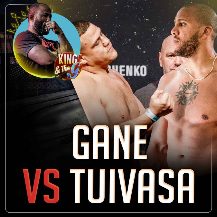 cover art for Ciryl Gane vs. Tai Tuivasa 💥 L'Affaire Marsel Sychev par Fernand Lopez | King & The G #66