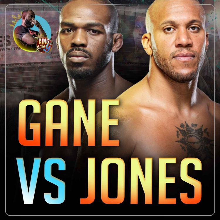 cover art for Ciryl Gane vs Jon Jones, les dessous du choc par Fernand Lopez | King & The G #103