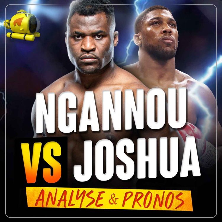 cover art for Francis Ngannou vs Anthony Joshua - ANALYSE & PRONOSTICS