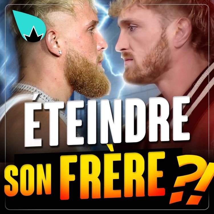 cover art for Logan & Jake Paul : éteindre son frère ?