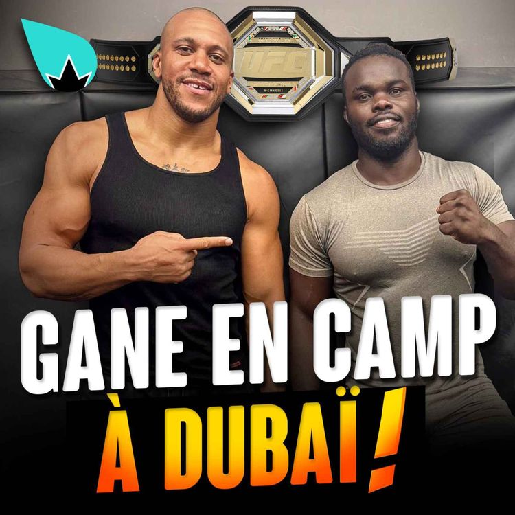 cover art for Ciryl Gane 2.0 : LE CAMP DE SA VIE !