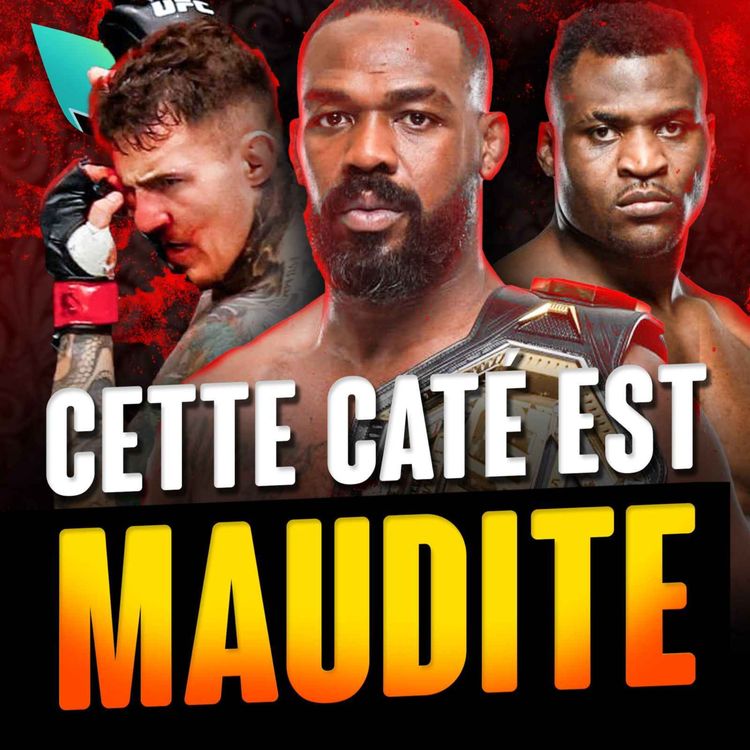 cover art for Jon Jones, Tom Aspinall, Francis Ngannou : la catégorie MAUDITE